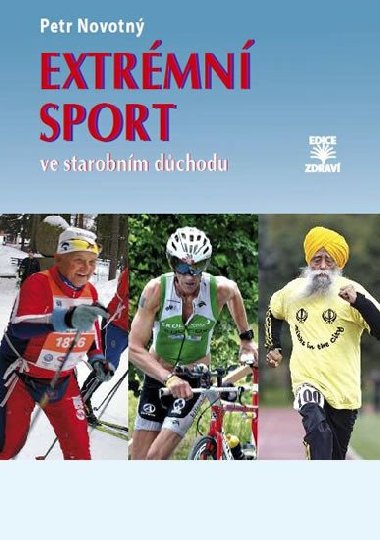 Extrémní sport ve starobním důchodu - Petr Novotný