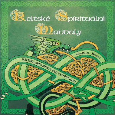 Keltské spirituální mandaly - Cleopatra Motzel