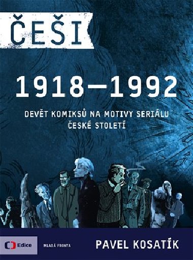 Češi 1918-1992 (Devět komiksů na motivy seriálu České století) - Pavel Kosatík