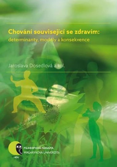 Chování související se zdravím: determinanty, modely a konsekvence - Iva Burešová; Jaroslava Dosedlová; Jana Marie Havigerová