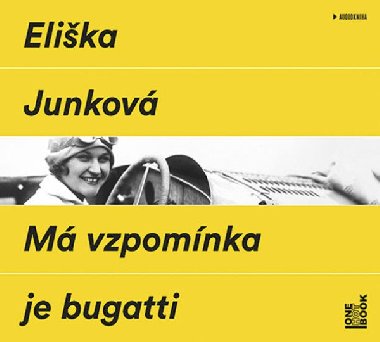 Má vzpomínka je bugatti - CDmp3 (Čte Hana Maciuchová a Jaromír Dulava) - Eliška Junková