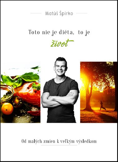 Toto nie je diéta, to je život + Pracovný zošit - Matúš Špirko