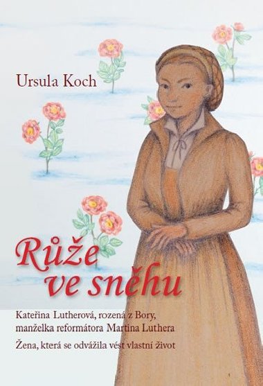 Růže ve sněhu - Koch Ursula
