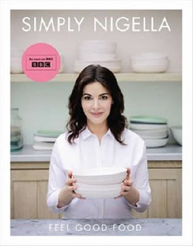 Simply Nigella Feel Good Food - Nigella Lawson