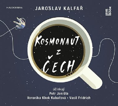 Kosmonaut z Čech - CDmp3 - Jaroslav Kalfař; Petr Jeništa; Veronika Khek Kubařová; Vasil Fridrich