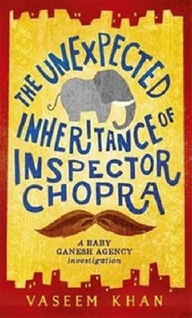 The Unexpected Inheritance of Inspector Chopra - Khan Vaseem