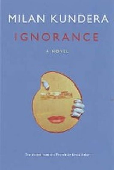 Ignorance - Kundera Milan
