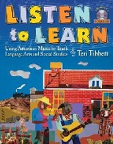 Listen to Learn - Using American Music to Teach Language - Tibbett Teri