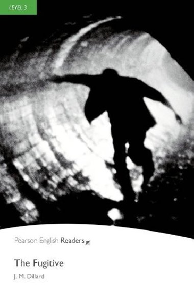 Level 3: The Fugitive (Pearson English Readers) - J.M. Dillard