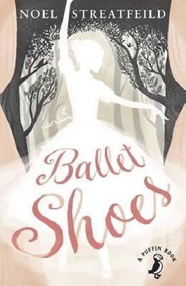 Ballet Shoes - Streatfeild Noel