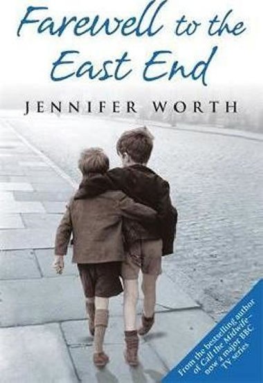 Farewell to the East End - Worthová Jennifer