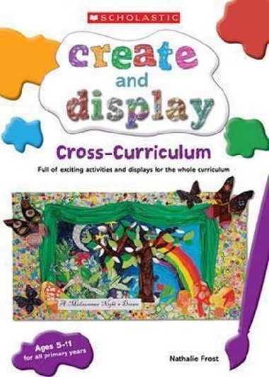 Create and Display: Cross-Curriculum - Frost Nathalie