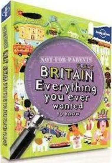 Not for Parents Great Britain: Everything You Ever Wanted to Know - kolektiv autorů