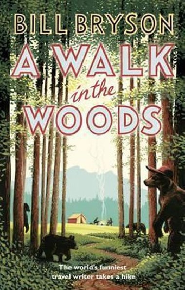 A Walk In The Woods: The World´s Funniest Travel Writer Takes a Hike - Bryson Bill