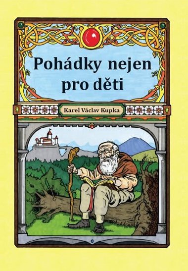 Pohádky nejen pro děti - Karel Václav Kupka