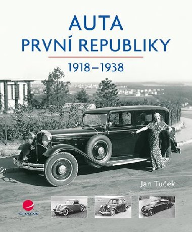 Auta první republiky 1918-1938 - Jan Tuček