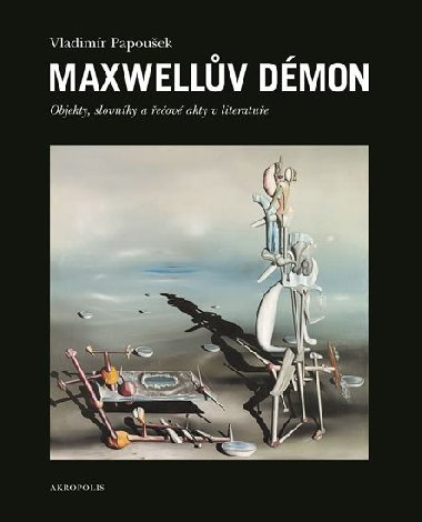 Maxwellův démon - Objekty, slovníky a řečové akty v literatuře - Zdeněk Trinkewitz