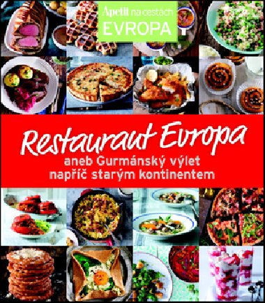 Restaurant Evropa aneb Gurmánský výlet napříč starým kontinentem - redakce časopisu Apetit