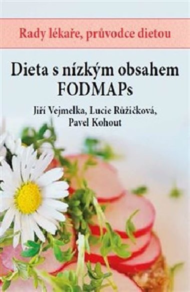 Dieta s nízkým obsahem FOODMAPs - Jiří Vejmelka; Lucie Růžičková; Pavel Kohout