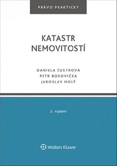 Katastr nemovitostí - Daniela Šustrová; Petr Borovička; Jaroslav Holý