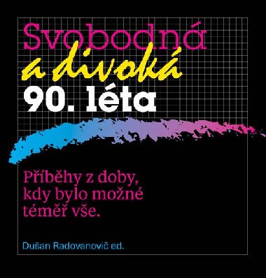 Svobodná a divoká 90. léta - Dušan Radovanovič
