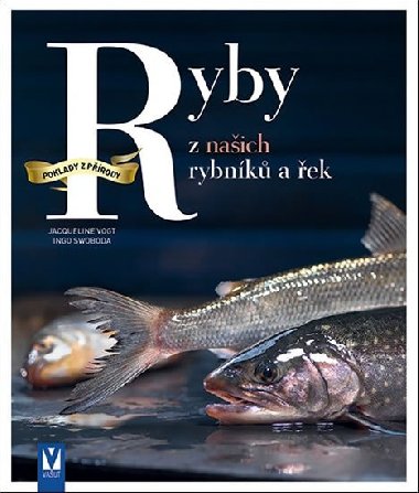 Ryby z našich rybníků a řek - Jacqueline Vogt; Ingo Swoboda