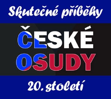 České osudy 20.století
