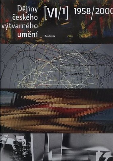 Dějiny českého výtvarného umění VI/1,2 (1958 - 2000) - Helena Lorenzová; Taťána Petrasová