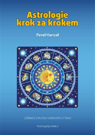 Učebnice výkladu horoskopu v praxi - Pavel Hanzal