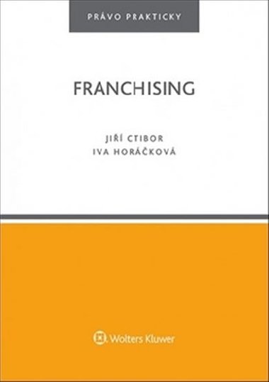 Franchising - Jiří Ctibor; Iva Horáčková