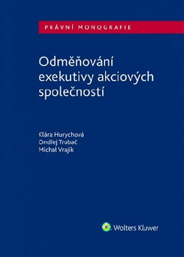 Odměňování exekutivy akciových společností - Klára Hurychová; O. Trubač; Michal Vrajík