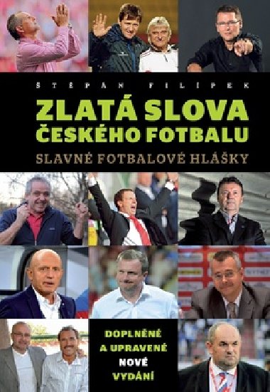 Zlatá slova českého fotbalu - Slavné fotbalové hlášky - Štěpán Filípek