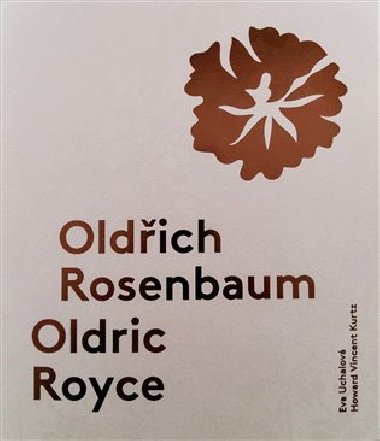 Oldřich Rosenbaum / Oldric Royce - Howard Vincent Kurtz,Eva Uchalová