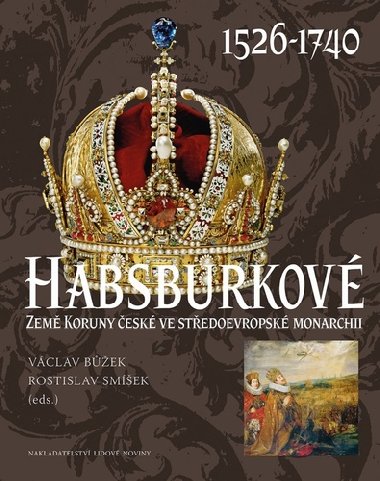 Habsburkové 1526-1740 - Václav Bůžek, Rostislav Smíšek