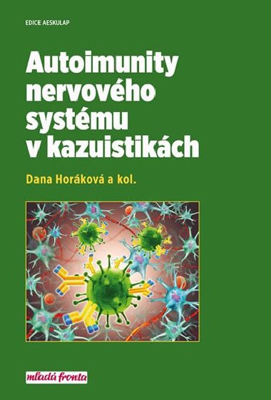 Autoimunity nervového systému v kazuistikách - Dana Horáková