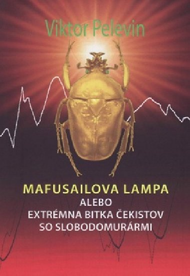 Mafusailova lampa alebo Extrémna bitka čekistov so slobodomurármi - Viktor Pelevin