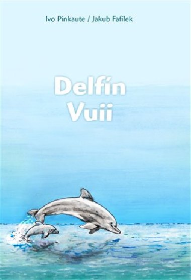 Delfín Vuii - Ivo Pinkaute