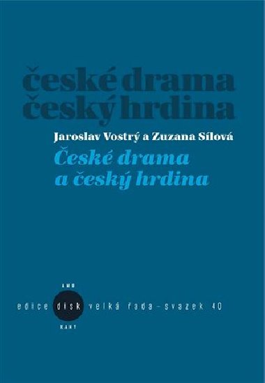 České drama a český hrdina - Zuzana Sílová,Jaroslav Vostrý