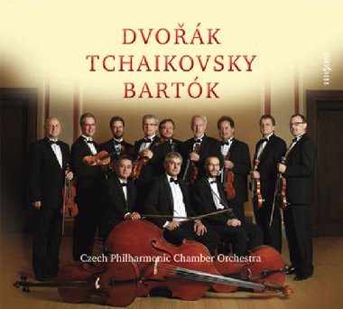Dvořák, Čajkovskij, Bartók - Filharmonický komorní orchestr / Czech Philharmonic Chamber Orchestra - neuveden