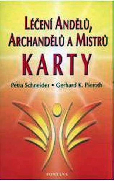 Léčení Andělů, archandělů a Mistrů - KARTY - Petra Schneider; Gerhard K. Pieroth