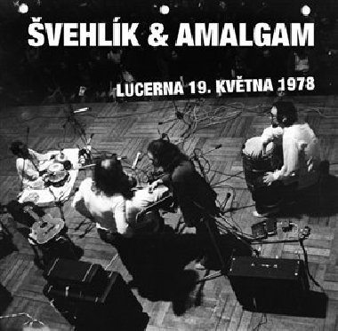 Lucerna 19. května 1978 - Švehlík &amp; Amalgam