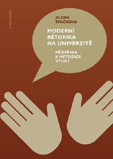 Moderní rétorika na univerzitě - Alena Špačková