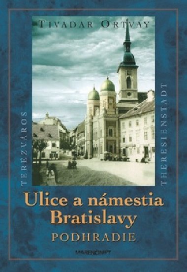 Ulice a námestia Bratislavy - Tivadar Ortvay
