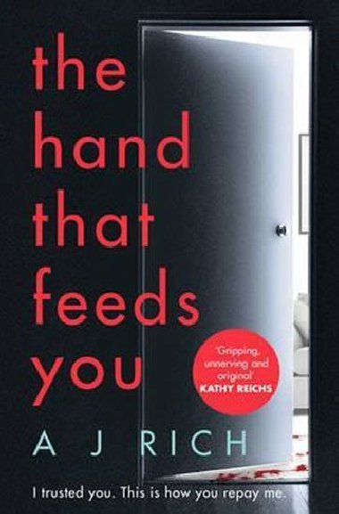 The Hand That Feeds You - A. J. Rich