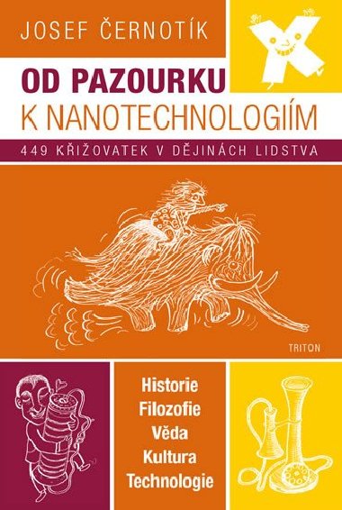 Od pazourku k nanotechnologiím - 449 křižovatek v dějinách lidstva - Josef Černotík
