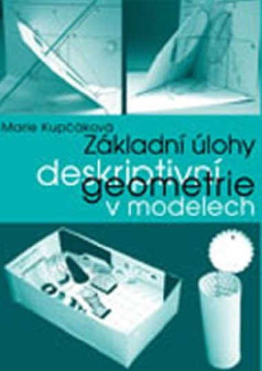Základní úlohy deskriptivní geometrie v modelech - Kupčáková Marie