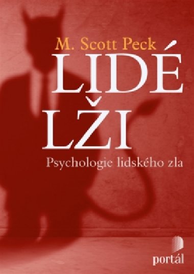 Lidé lži - Psychologie lidského zla - Scott M. Peck