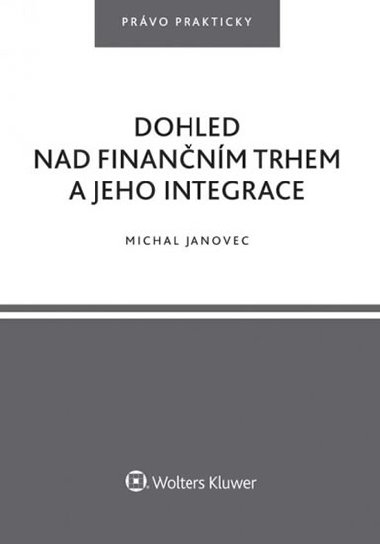 Dohled nad finančním trhem a jeho integrace - Michal Janovec
