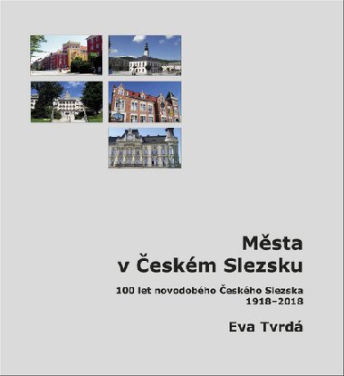 Města v Českém Slezsku - Eva Tvrdá