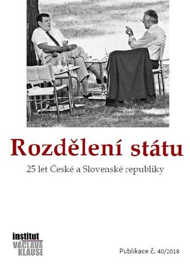 Rozdělení státu: 25 let České a Slovenské republiky - Institut Václava Klause